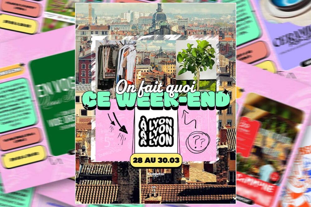 Que faire à Lyon ce week-end ?