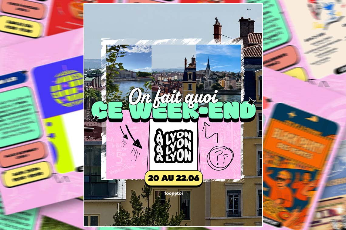 Que faire à Lyon ce week-end ?