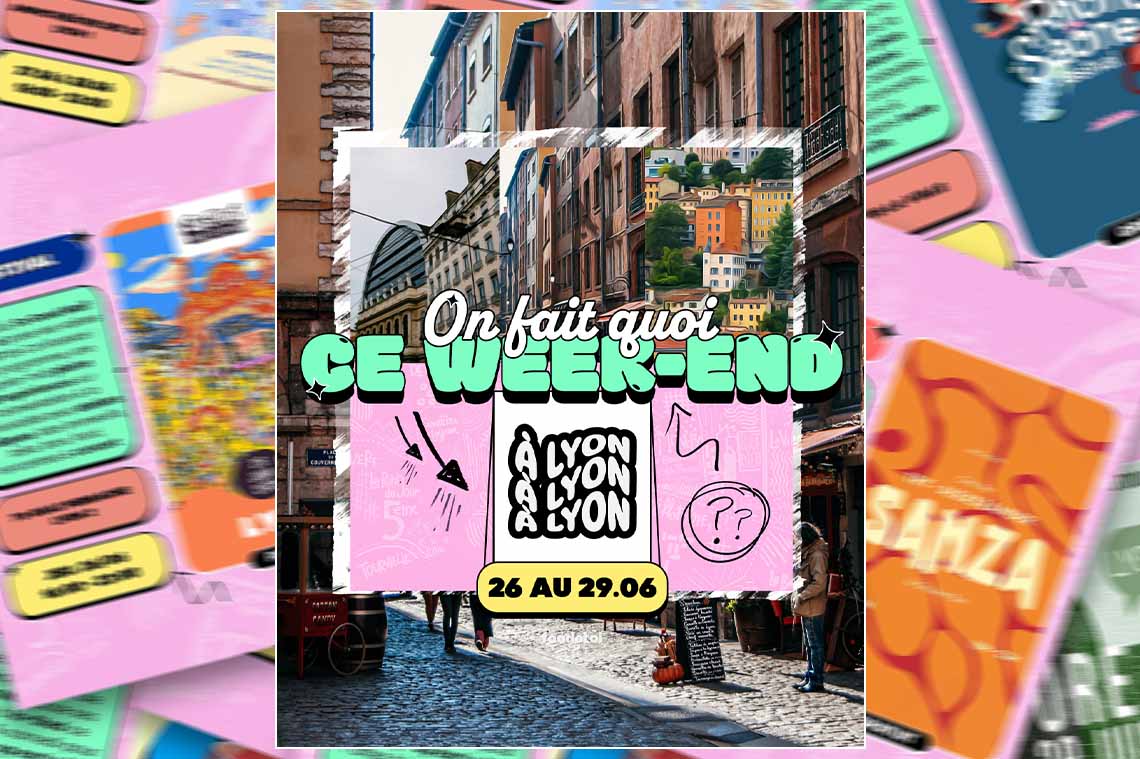 Que faire à Lyon ce week-end ?
