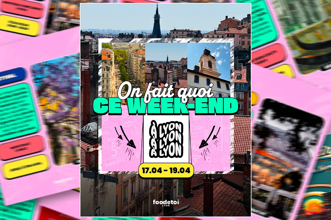 Que faire à Lyon ce week-end ? (17, 18 & 19 avril 2026)