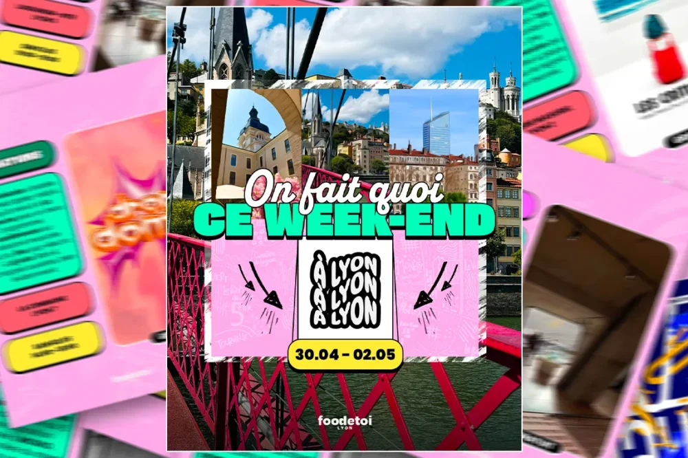 Que faire à Lyon ce week-end ? (30 avril, 1er, 2 & 3 mai 2026)