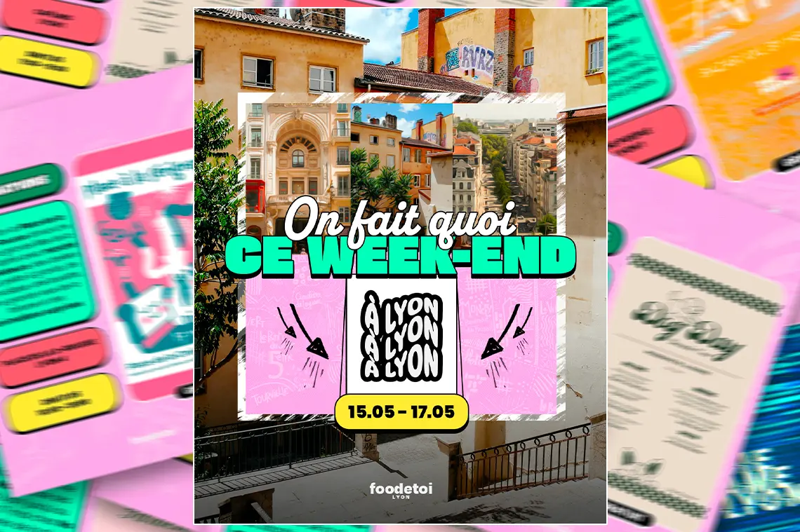 Que faire à Lyon ce week-end ? (15, 16 & 17 mai 2026)
